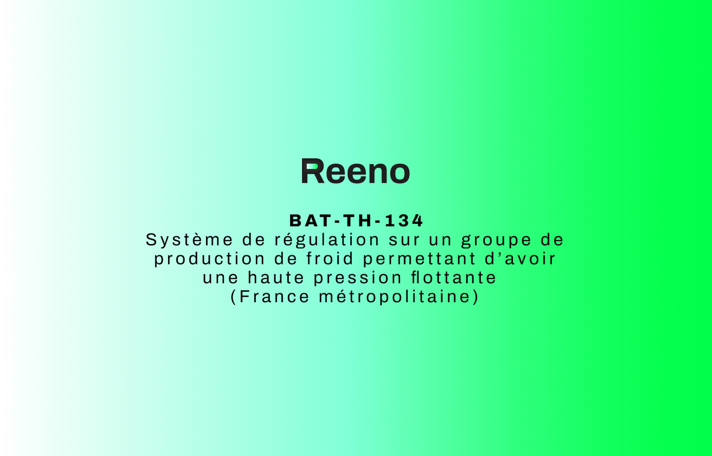 BAT-TH-134 : Système de régulation sur un groupe de production de froid permettant d’avoir une haute pression flottante (France métropolitaine)